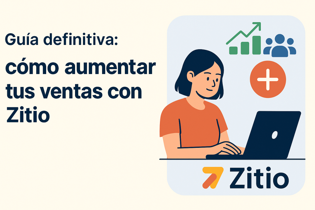 Guía definitiva para aumentar las ventas de tu negocio local con Zitio