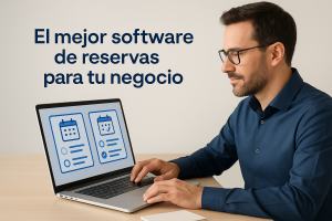 Cómo elegir el mejor software de reservas para tu negocio de servicios en España (Guía 2025)